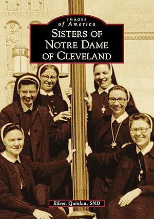 Imagen del vendedor de Sisters of Notre Dame of Cleveland (Images of America) a la venta por Blue Vase Books