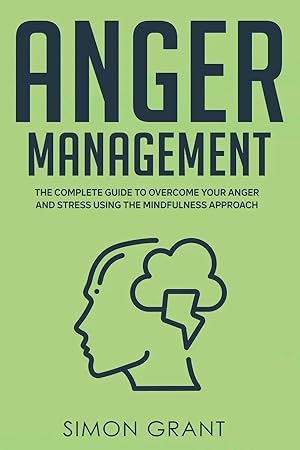 Seller image for Anger Management | The Complete Guide to Overcome Your Anger and Stress Using the Mindfulness Approach for sale by preigu