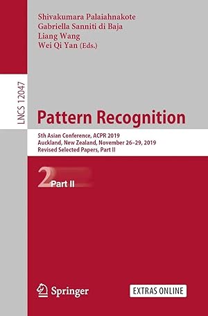 Image du vendeur pour Pattern Recognition | 5th Asian Conference, ACPR 2019, Auckland, New Zealand, November 26-29, 2019, Revised Selected Papers, Part II mis en vente par preigu
