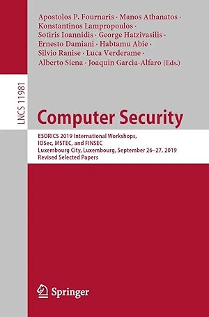 Immagine del venditore per Computer Security | ESORICS 2019 International Workshops, IOSec, MSTEC, and FINSEC, Luxembourg City, Luxembourg, September 26-27, 2019, Revised Selected Papers venduto da preigu