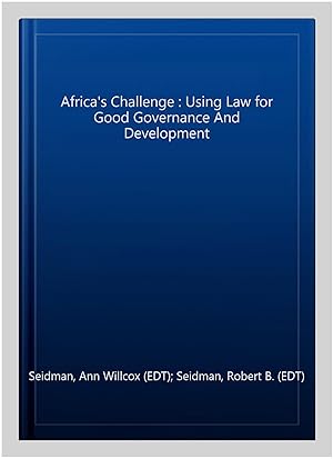 Imagen del vendedor de Africa's Challenge : Using Law for Good Governance And Development a la venta por GreatBookPrices