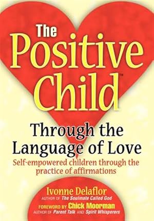 Immagine del venditore per Positive Childtm : Through the Language of Love venduto da GreatBookPricesUK