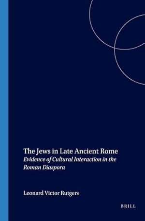 Seller image for The Jews in Late Ancient Rome : Evidence of Cultural Interaction in the Roman Diaspora for sale by AHA-BUCH GmbH