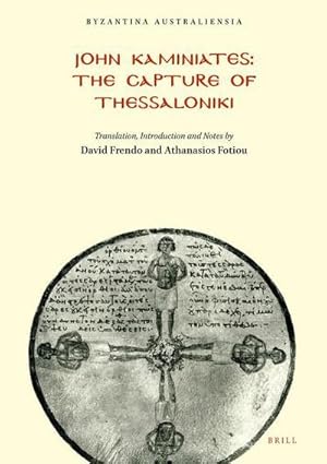 Bild des Verk�ufers f�r John Kaminiates - The Capture of Thessaloniki : Translation, Introduction and Notes zum Verkauf von AHA-BUCH GmbH