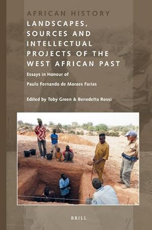 Immagine del venditore per Landscapes, Sources and Intellectual Projects of the West African Past : Essays in Honour of Paulo Fernando de Moraes Farias venduto da AHA-BUCH GmbH