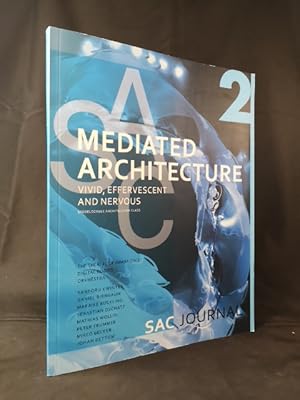Bild des Verk�ufers f�r Mediated Architecture: Vivid, Effervescent and Nervous: SAC Journal 2 (SAC Journal: Staedelschule Architecture Class). zum Verkauf von ANTIQUARIAT Franke BRUDDENBOOKS