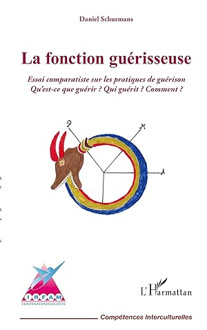 Bild des Verk�ufers f�r La fonction gu�risseuse | Essai comparatiste sur les pratiques de gu�rison. Qu'est-ce que gu�rir ? Qui gu�rit ? Comment ? zum Verkauf von preigu