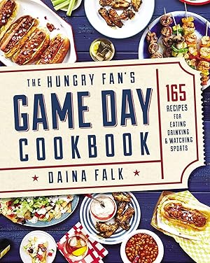 Immagine del venditore per The Hungry Fan's Game Day Cookbook: 165 Recipes for Eating, Drinking & Watching Sports venduto da Greenworld Books