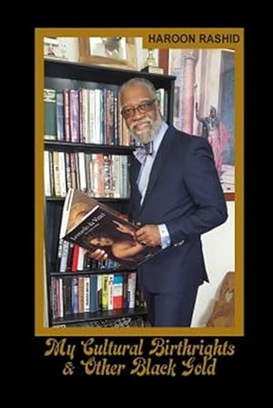 Bild des Verk�ufers f�r My Cultural Birthrights & Other Black Gold zum Verkauf von GreatBookPricesUK