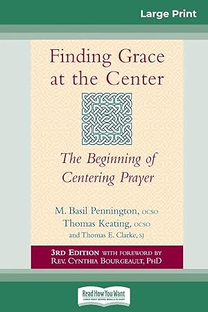 Image du vendeur pour Finding Grace at the Center | The Beginning of Centering Prayer (16pt Large Print Edition) mis en vente par preigu
