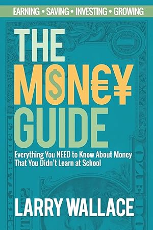 Imagen del vendedor de The Money Guide | Everything You NEED to Know About Money That You Didn't Learn at School! a la venta por preigu