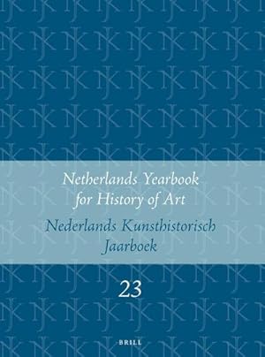 Imagen del vendedor de Netherlands Yearbook for History of Art / Nederlands Kunsthistorisch Jaarboek 23 (1972) : Paperback Edition a la venta por AHA-BUCH GmbH