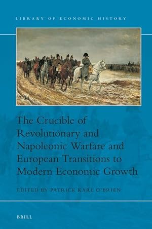 Bild des Verk�ufers f�r The Crucible of Revolutionary and Napoleonic Warfare and European Transitions to Modern Economic Growth zum Verkauf von moluna