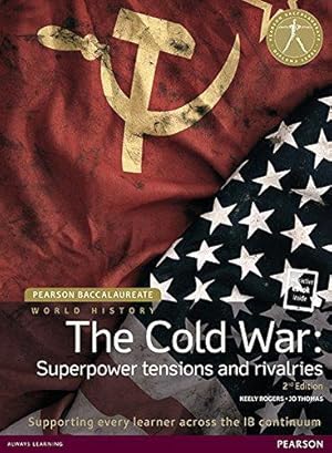 Seller image for Pearson Baccalaureate: History The Cold War: Superpower Tensions and Rivalries 2e bundle (Pearson International Baccalaureate Diploma: International Editions) for sale by WeBuyBooks