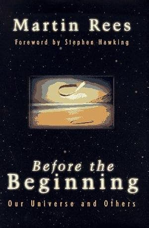 Imagen del vendedor de Before the Beginning: Our Universe and Others (Helix Books) a la venta por WeBuyBooks