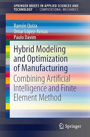 Immagine del venditore per Hybrid Modeling and Optimization of Manufacturing | Combining Artificial Intelligence and Finite Element Method venduto da preigu