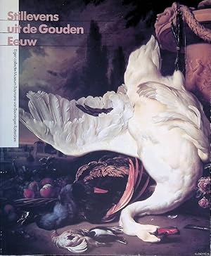 Seller image for Stillevens uit de Gouden Eeuw: eigen collectie Museum Boymans- an Beuningen Rotterdam for sale by Klondyke