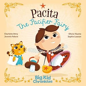 Bild des Verk�ufers f�r Pacita the Pacifier Fairy (Big Kid Chronicles) zum Verkauf von Zoom Books Company