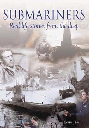 Imagen del vendedor de Submariners: Real Life Stories from the Deep a la venta por WeBuyBooks