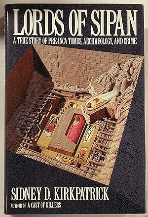 Imagen del vendedor de LORDS OF SIPAN: A True Story of Pre-Inca Tombs, Archaeology, and Crime a la venta por Riverow Bookshop