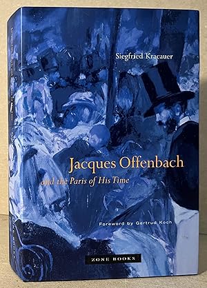 Immagine del venditore per Jacques Offenbach and the Paris of His Time venduto da San Francisco Book Company