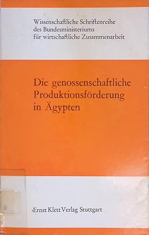 Imagen del vendedor de Die genossenschaftliche Produktionsf�rderung in �gypten als Folgeerscheinung der Agrarreform und als neues Element der genossenschaftlichen Entwicklung. Wissenschaftliche Schriftenreihe des Bundesministeriums f�r wirtschaftliche Zusammenarbeit Band 12. a la venta por books4less (Versandantiquariat Petra Gros GmbH & Co. KG)