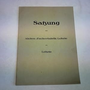 Bild des Verk�ufers f�r Satzung der Aktien-Zuckerfabrik Lehrte zu Lehrte zum Verkauf von Celler Versandantiquariat