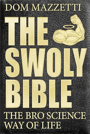 Imagen del vendedor de The Swoly Bible: The Bro Science Way of Life a la venta por Big River Books
