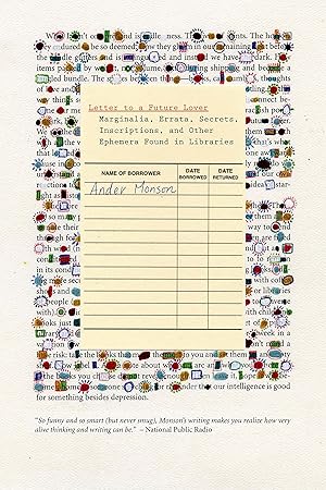 Seller image for Letter to a Future Lover: Marginalia, Errata, Secrets, Inscriptions, and Other Ephemera Found in Libraries for sale by Used Book Company
