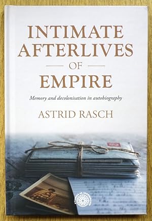 Imagen del vendedor de Intimate Afterlives of Empire: Memory and Decolonisation in Autobiography a la venta por PsychoBabel & Skoob Books