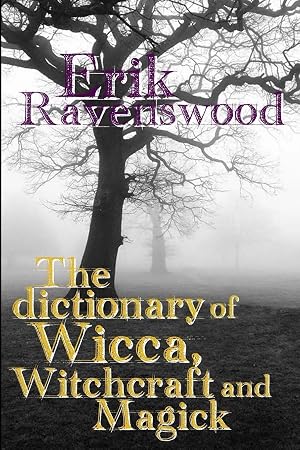 Imagen del vendedor de The Dictionary of Wicca, Witchcraft and Magick a la venta por preigu