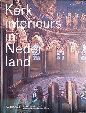 Seller image for Kerkinterieurs in Nederland: bijzondere kerkinterieurs in Nederland for sale by Klondyke