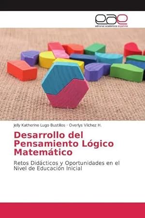Seller image for Desarrollo del Pensamiento L�gico Matem�tico | Retos Did�cticos y Oportunidades en el Nivel de Educaci�n Inicial for sale by preigu
