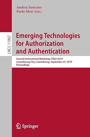 Bild des Verk�ufers f�r Emerging Technologies for Authorization and Authentication | Second International Workshop, ETAA 2019, Luxembourg City, Luxembourg, September 27, 2019, Proceedings zum Verkauf von preigu