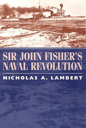 Immagine del venditore per Sir John Fisher's Naval Revolution venduto da Zoom Books East