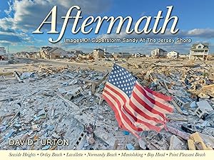 Imagen del vendedor de Aftermath - Images Of Superstorm Sandy At The Jersey Shore - Volume I - Ocean County a la venta por Greenworld Books