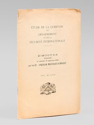 Seller image for Etude de la Question du D�sarmement et de la S�curit� Internationale. Discours prononc� le vendredi 22 septembre 1933 par les FF. Caquelin, Martzloff & Davoust [ Edition originale ] for sale by Librairie du Cardinal