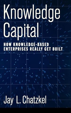 Bild des Verk�ufers f�r Knowledge Capital | How Knowledge-Based Enterprises Really Get Built zum Verkauf von preigu