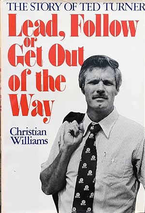 Imagen del vendedor de Lead Follow or Get Out of the Way : The Story of Ted Turner a la venta por -OnTimeBooks-