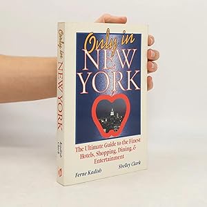 Immagine del venditore per Only in New York: The Ultimate Guide to the Finest Hotels, Shopping, Dining & Entertainment venduto da Bookbot
