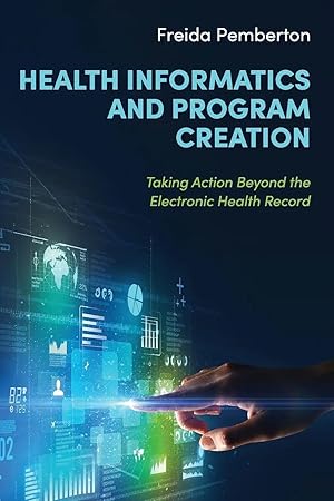Immagine del venditore per Health Informatics and Program Creation | Taking Action Beyond the Electronic Health Record venduto da preigu