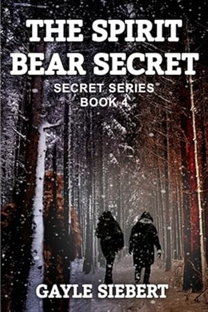 Bild des Verk�ufers f�r The Spirit Bear Secret: Secrets Series Book 4 zum Verkauf von GreatBookPrices