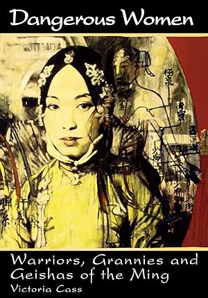Immagine del venditore per Dangerous Women: Warriors, Grannies, and Geishas of the Ming venduto da Greenworld Books