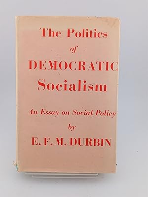 Bild des Verk�ufers f�r The Politics of Democratic Socialism zum Verkauf von Book Express (NZ)