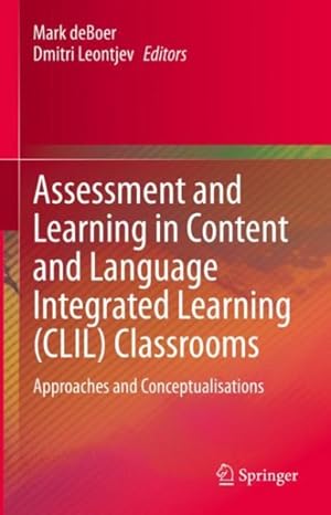 Bild des Verk�ufers f�r Assessment and Learning in Content and Language Integrated Learning Classrooms : Approaches and Conceptualisations zum Verkauf von GreatBookPricesUK