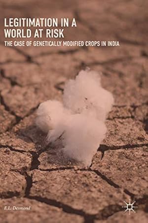 Seller image for Legitimation in a World at Risk: The Case of Genetically Modified Crops in India for sale by WeBuyBooks