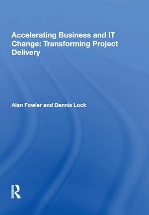 Seller image for Accelerating Business and IT Change: Transforming Project Delivery for sale by AHA-BUCH GmbH