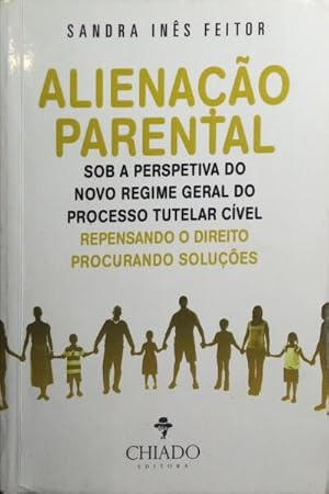 Seller image for ALIENA��O PARENTAL SOB A PERSPETIVA DO NOVO REGIME GERAL DO PROCESSO TUTELAR C�VEL. [DEDICAT�RIA DA AUTORA] for sale by Livraria Castro e Silva