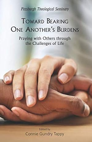 Bild des Verk�ufers f�r Toward Bearing One Another's Burdens: Praying with Others Through the Challenges of Life zum Verkauf von Equipment for Living