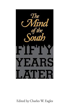 Bild des Verk�ufers f�r The Mind of the South: Fifty Years Later (Chancellor's Symposium Series) zum Verkauf von Equipment for Living